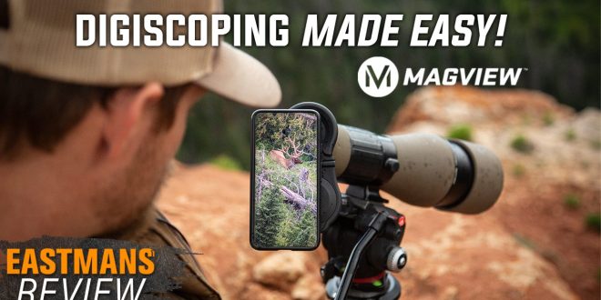 Easy Digiscoping! Magnetic Mount by MAGVIEW [VIDEO] - Eastmans ...